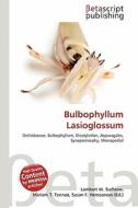 Bulbophyllum Lasioglossum edito da Betascript Publishing