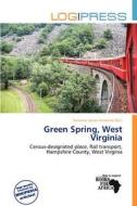 Green Spring, West Virginia edito da Log Press