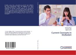 Current Concepts in Occlusion di Sameer Makkar, Shipra Mahajan, Monika Makkar edito da LAP Lambert Academic Publishing