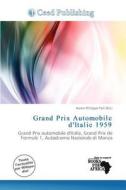 Grand Prix Automobile D\'italie 1959 edito da Ceed Publishing
