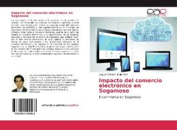 Impacto del comercio electrónico en Sogamoso di Joaquin Esteban Mejía Diaz edito da EAE
