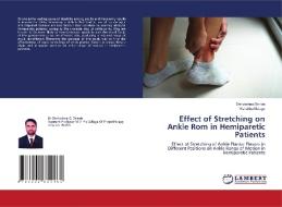 Effect of Stretching on Ankle Rom in Hemiparetic Patients di Shrikrishna Shinde, Vishakha Nalage edito da LAP LAMBERT Academic Publishing