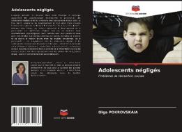 Adolescents Negliges di POKROVSKAIA Olga POKROVSKAIA edito da KS OmniScriptum Publishing