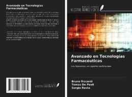 Avanzado en Tecnologías Farmacéuticas di Bruno Riccardi, Tomas de Paoli, Sergio Resta edito da Ediciones Nuestro Conocimiento