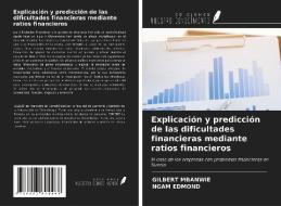 Explicación y predicción de las dificultades financieras mediante ratios financieros di Gilbert Mbanwie, Ngam Edmond edito da Ediciones Nuestro Conocimiento