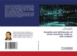 Growths and deficiencies of entire functions under p-adic analysis di Sanjib Kumar Datta, Ashima Bandyopadhyay edito da LAP LAMBERT Academic Publishing