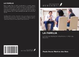LA FAMILIA di Paulo Bruno Martins dos Reis edito da Ediciones Nuestro Conocimiento