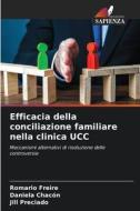 Efficacia della conciliazione familiare nella clinica UCC di Romario Freire, Daniela Chacón, Jill Preciado edito da Edizioni Sapienza