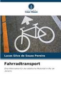 Fahrradtransport di Lucas Silva de Souza Pereira edito da Verlag Unser Wissen