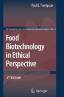 Food Biotechnology in Ethical Perspective edito da Springer Netherlands