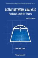 Active Network Analysis: Feedback Amplifier Theory (Second Edition) di Chen Wai-Kai edito da World Scientific