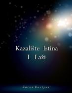 Kazali¿te istina i la¿i di Zoran Kociper edito da Love and Trust Books