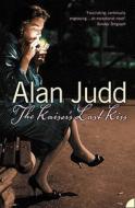 The Kaiser's Last Kiss di Alan Judd edito da Harpercollins Publishers
