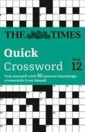 The Times Quick Crossword Book 12 di The Times Mind Games edito da HarperCollins Publishers