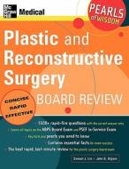 Plastic And Reconstructive Surgery Board Review: Pearls Of Wisdom, Second Edition di Samuel J. Lin, John B. Hijjawi edito da Mcgraw-hill Education - Europe