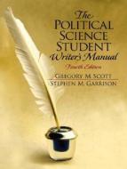The Political Science Student Writers Manual di Gregory M. Scott, Stephen M. Garrison edito da Pearson Education Limited