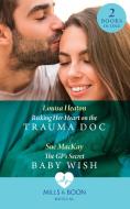 Risking Her Heart On The Trauma Doc / The Gp's Secret Baby Wish di Louisa Heaton, Sue MacKay edito da Harpercollins Publishers