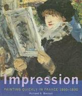 Impression ¿ Painting Quickly in France 1860¿1890 di Richard Brettell edito da Yale University Press