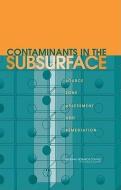 Contaminants in the Subsurface: Source Zone Assessment and Remediation di National Research Council, Division on Earth and Life Studies, Water Science and Technology Board edito da NATL ACADEMY PR