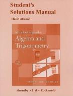 A Graphical Approach to Algebra and Trigonometry: Student's Solutions Manual di John S. Hornsby, Margaret L. Lial, Gary K. Rockswold edito da PRENTICE HALL