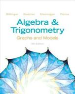 Algebra and Trigonometry: Graphs and Models Plus New Mymathlab -- Access Card Package di Marvin Bittinger, Judith A. Beecher, David J. Ellenbogen edito da Pearson