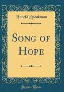 Song of Hope (Classic Reprint) di Harold Speakman edito da Forgotten Books
