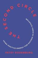 The Second Circle: Using Positive Energy for Success in Every Situation di Patsy Rodenburg edito da W W NORTON & CO