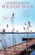 A Week at the Lake di Wendy Wax edito da BERKLEY BOOKS