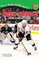Hockey Hotshots: Young Stars of the NHL di Steele Tyler Filipek edito da Grosset & Dunlap