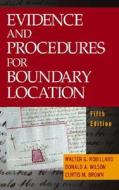 Evidence And Procedures For Boundary Location di Walter G. Robillard, Donald A. Wilson, Curtis M. Brown edito da John Wiley & Sons Inc