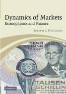 Dynamics Of Markets di Joseph L. McCauley edito da Cambridge University Press