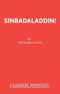 Sinbadaladdin! di Richard Lloyd edito da Samuel French Ltd