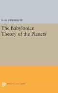 The Babylonian Theory of the Planets di N. M. Swerdlow edito da Princeton University Press