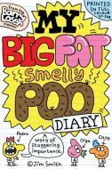 My Big Fat Smelly Poo Diary di Jim Smith edito da Scholastic