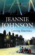 Loving Enemies di Jeannie Johnson edito da Severn House Publishers