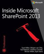 Inside Microsoft® SharePoint® 2013 di Scot Hillier, Ted Pattison, Mirjam van Olst, Andrew Connell edito da Microsoft Press