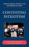 Contesting Patriotism di Lynne M. Woehrle, Patrick G. Coy, Gregory M. Maney edito da Rowman & Littlefield Publishers