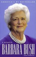 Barbara Bush: A Memoir di Barbara Bush edito da Scribner Book Company