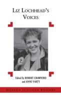Liz Lochhead's Voices di Robert Crawford edito da Edinburgh University Press
