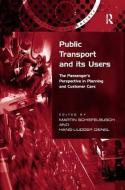 Public Transport and its Users di Hans-Liudger Dienel edito da Taylor & Francis Ltd