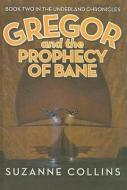 Gregor and the Prophecy of Bane di Suzanne Collins edito da PERFECTION LEARNING CORP