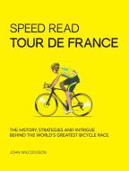 Speed Read Tour de France di John Wilcockson edito da Motorbooks International