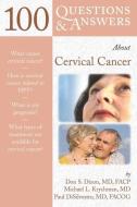 100 Questions  &  Answers About Cervical Cancer di Don S. Dizon, Michael L. Krychman, Paul DiSilvestro edito da Jones and Bartlett Publishers, Inc