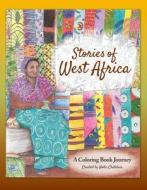 Stories of West Africa: A Coloring Book Journey di Hollis Chatelain edito da Schiffer Publishing Ltd