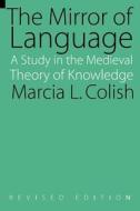 The Mirror of Language di Marcia L. Colish edito da UNP - Nebraska Paperback