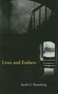 Lives and Embers di Jacob Rosenberg edito da The University of Alabama Press