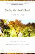 Leading the Small Church di Glenn C Daman edito da Kregel Publications,U.S.