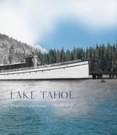 Lake Tahoe: A Rephotographic History di Peter Goin edito da UNIV OF NEW MEXICO PR