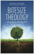 Bitesize Theology (Revised 2014) di Peter Jeffery edito da EP BOOKS