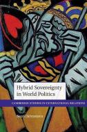 Hybrid Sovereignty In World Politics di Swati Srivastava edito da Cambridge University Press